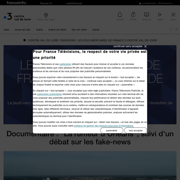 Documentaire : “La rumeur d'Orléans”, suivi d'un débat sur les fake-news - France 3 Centre-Val de Loire