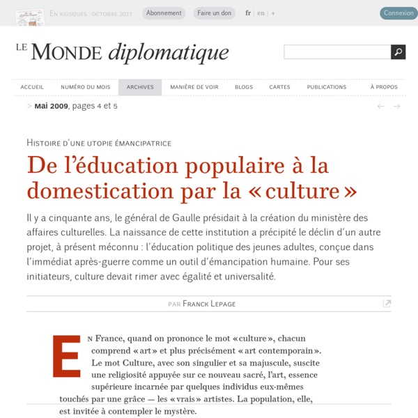 De l’éducation populaire à la domestication par la « culture », par Franck Lepage (Le Monde diplomatique, mai 2009)