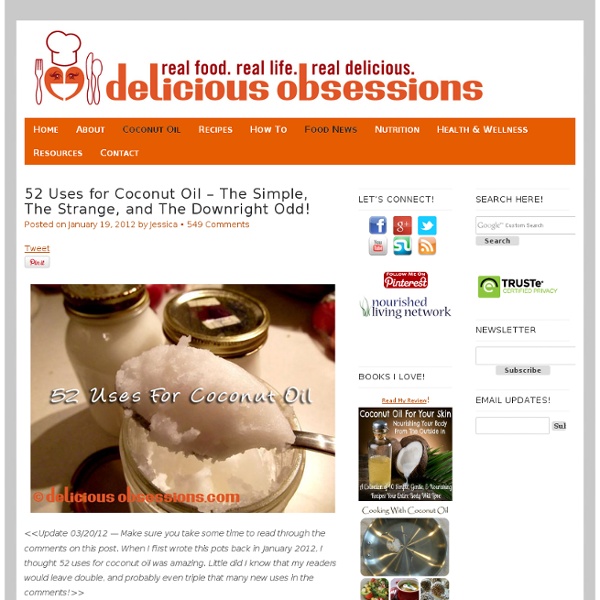 52 Uses for Coconut Oil - The Simple, The Strange, and The Downright Odd! - Delicious Obsessions