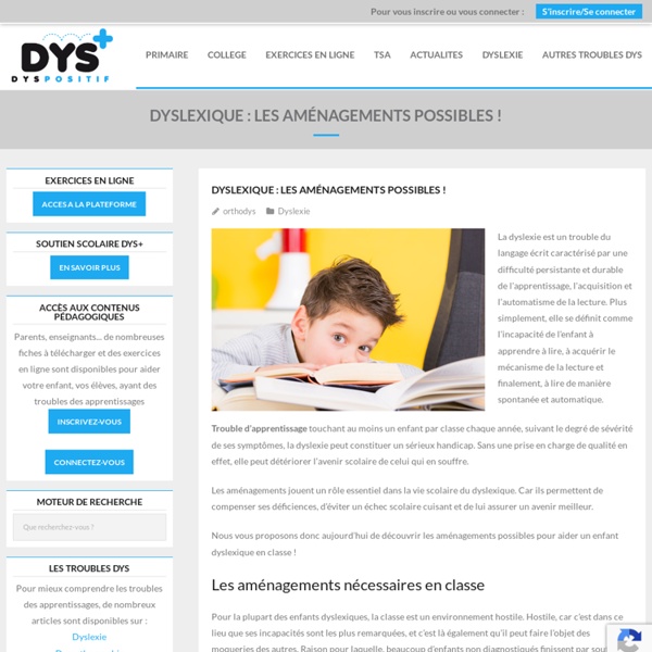 Dyslexique : les aménagements possibles ! - Troubles DYS