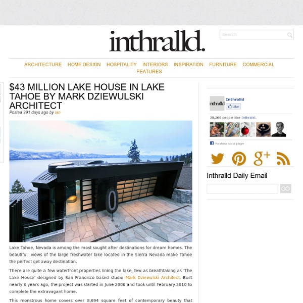 $43 Million Lake House in Lake Tahoe by Mark Dziewulski Architect