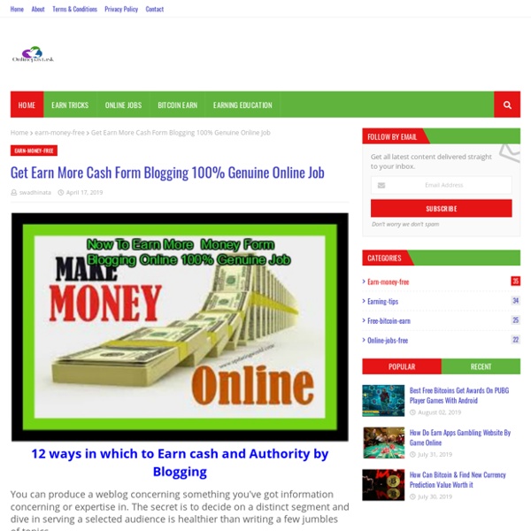 Get Earn More Cash Form Blogging 100% Genuine Online Job