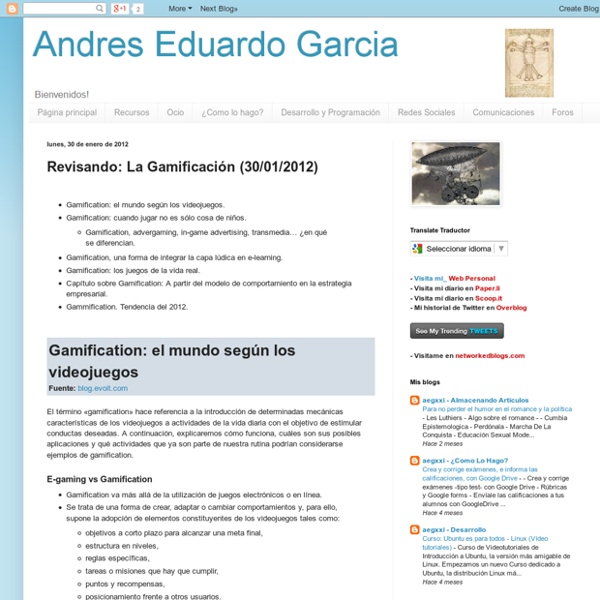 Andres Eduardo Garcia: Revisando: La Gamificación (30/01/2012)