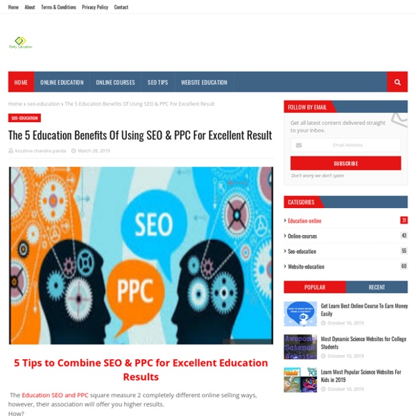 The 5 Education Benefits Of Using SEO & PPC For Excellent Result