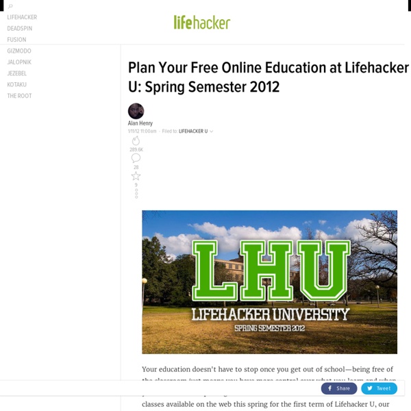 Plan Your Free Online Education at Lifehacker U: Spring Semester 2012