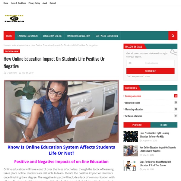 How Online Education Impact On Students Life Positive Or Negative