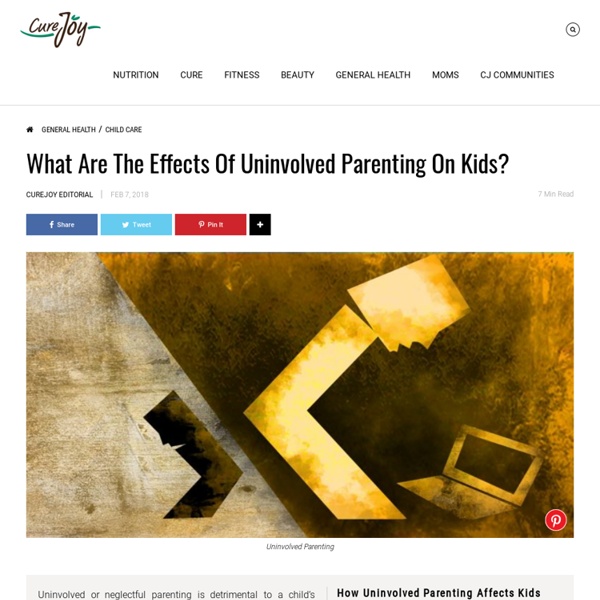 What Are The Effects Of Uninvolved Parenting On Kids?