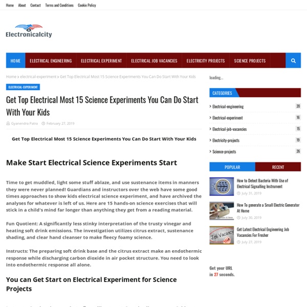 Get Top Electrical Most 15 Science Experiments You Can Do Start With Your Kids