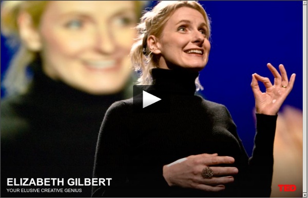 Elizabeth Gilbert on nurturing creativity