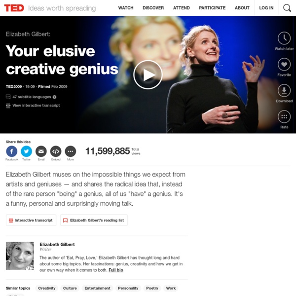 Elizabeth Gilbert: Your elusive creative genius