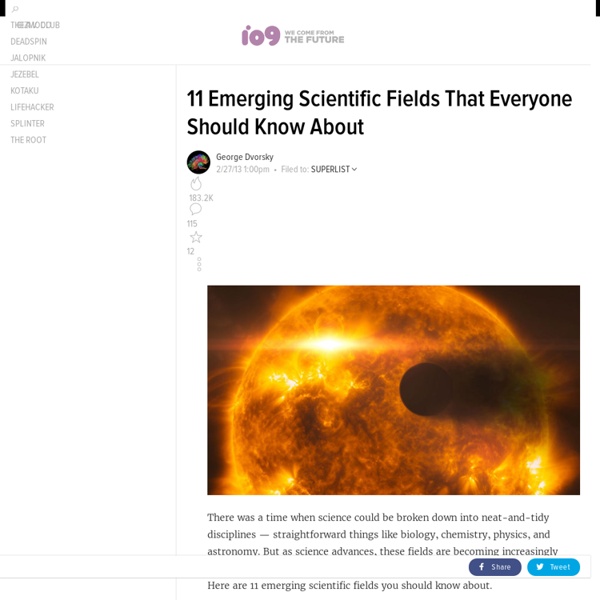 11 Emerging Scientific Fields That Everyone Should Know About