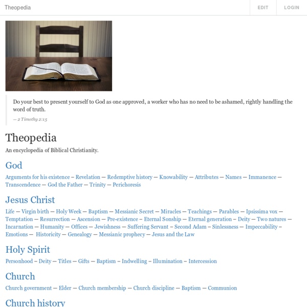 Theopedia, an encyclopedia of Biblical Christianity