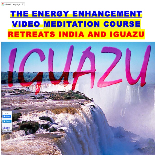 Energy Enhancement Video Meditation Course and Exotic Iguazu Retreats