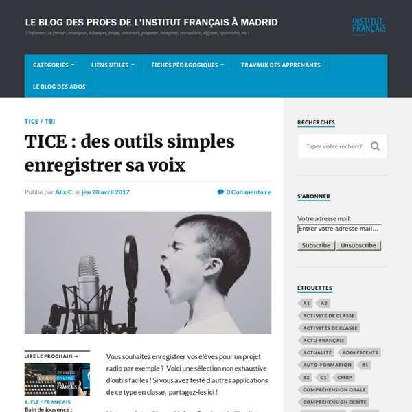 TICE : des outils simples enregistrer sa voix – Le blog des profs de l'Institut Français