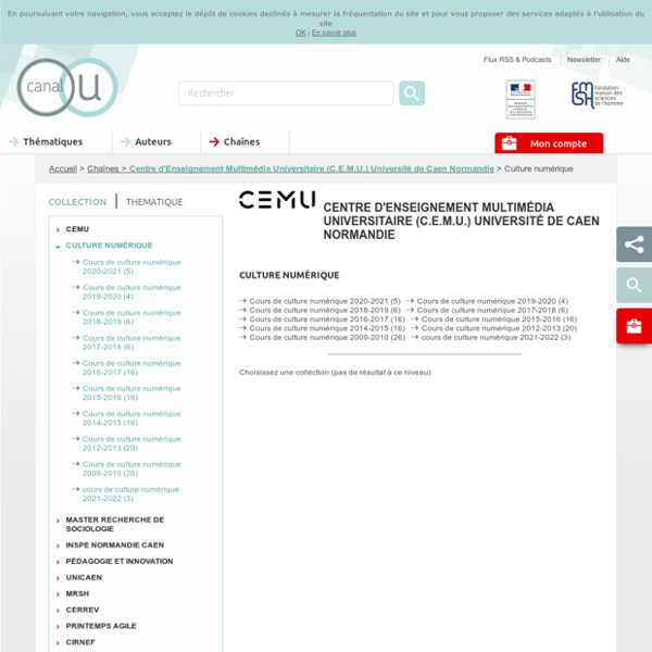 Centre d'Enseignement Multimédia Universitaire (C.E.M.U.) Université de Caen Normandie - Chaînes - Canal-U