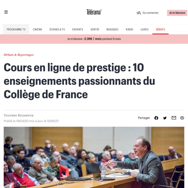 Cours en ligne de prestige : 10 enseignements passionnants du Collège de France - Idées