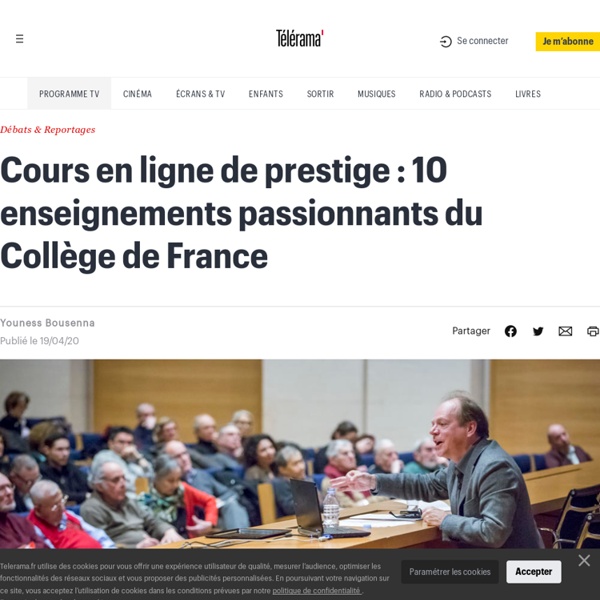 Cours en ligne de prestige : 10 enseignements passionnants du Collège de France - Idées