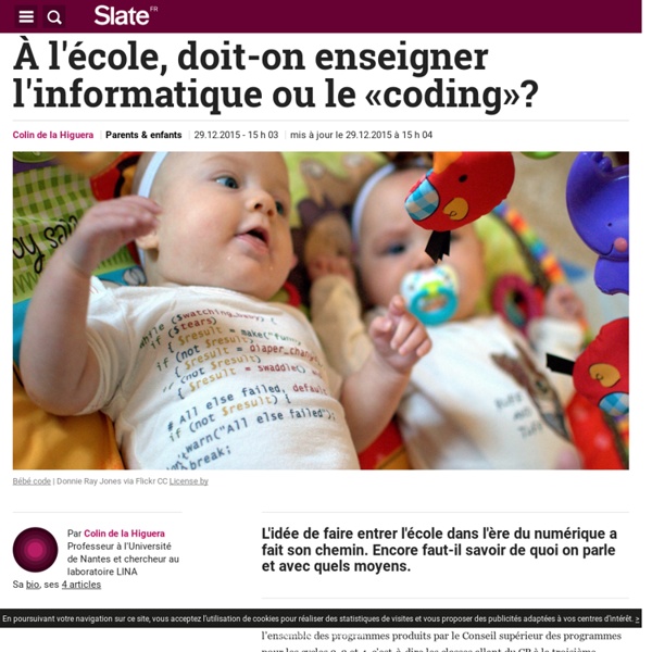 Déc. 2015 À l'école, doit-on enseigner l'informatique ou le «coding»?