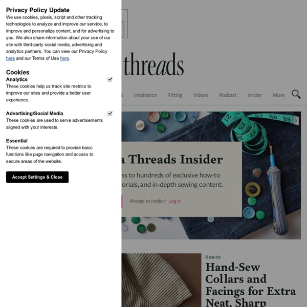 Threads - Threads is the premier magazine for sewing enthusiasts - people who are passionate about sewing garments, home furnishings, gifts, and accessories.