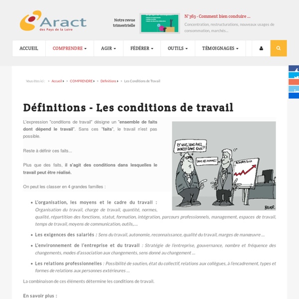 Qu'est-ce qui détermine les conditions de travail ? Organisation, environnement, relations professionnelles, sens du travail, exigences des salariés... Une définition