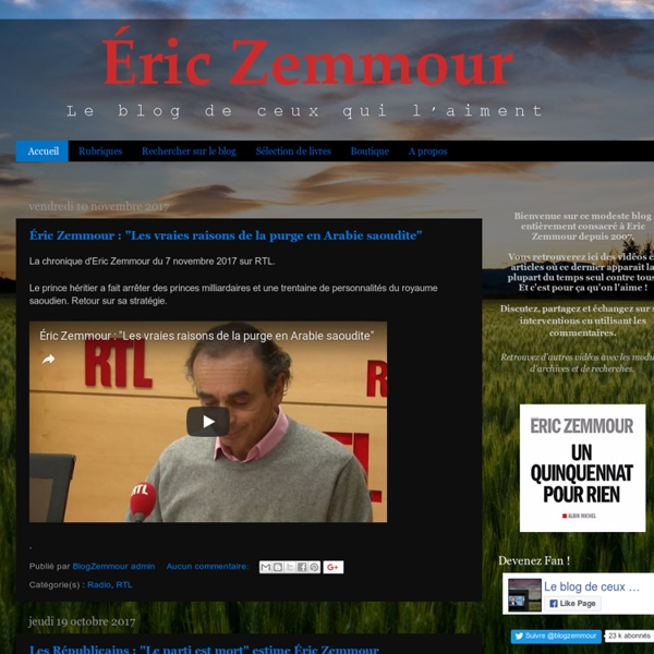 Eric Zemmour : Le blog de ceux qui l'aiment
