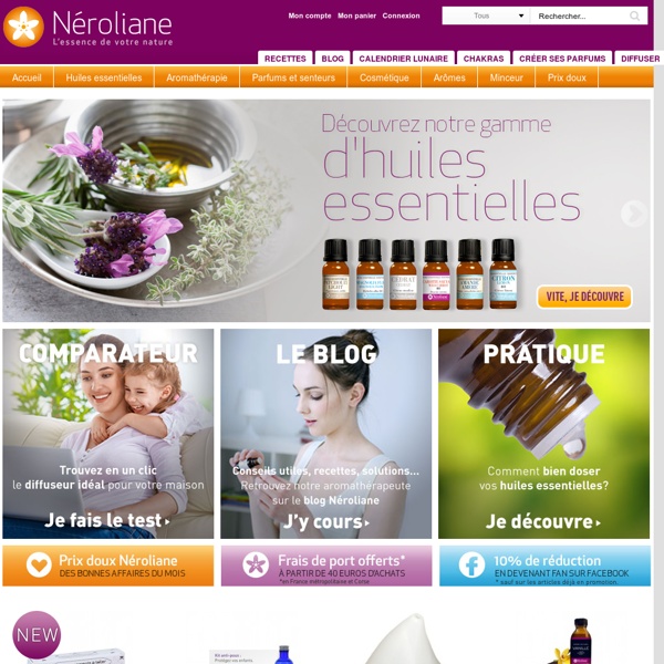 Néroliane - huiles essentielles, eaux florales, huiles de massage ...