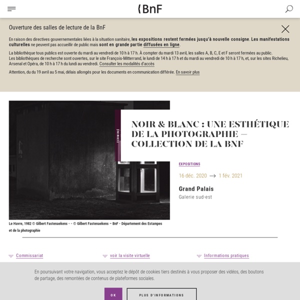 Noir & Blanc : une esthétique de la photographie – Collection de la BnF