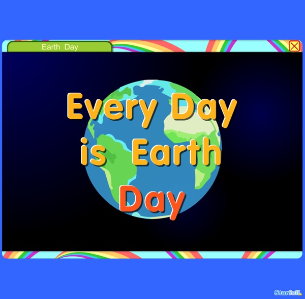 Every day is Earth Day!