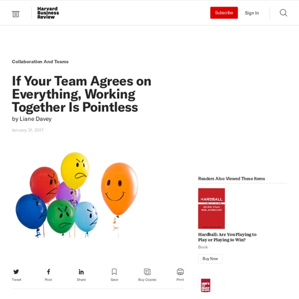 If Your Team Agrees on Everything, Working Together Is Pointless