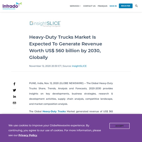 Heavy-Duty Trucks Market Is Expected To Generate Revenue Worth US$ 560 billion by 2030, Globally