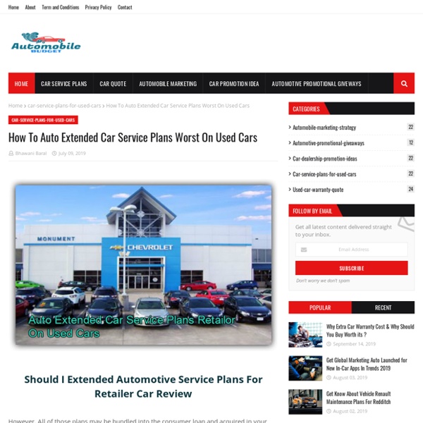 How To Auto Extended Car Service Plans Worst On Used Cars