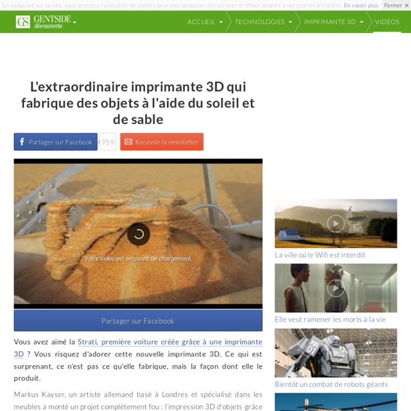 L'extraordinaire imprimante 3D qui fabrique des objets à l'aide du soleil et de sable
