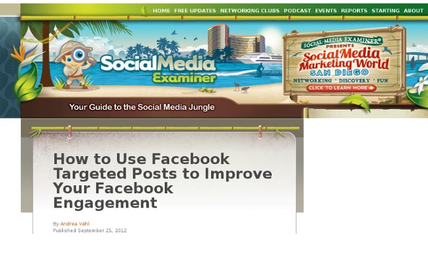 How to Use Facebook Targeted Posts to Improve Your Facebook Engagement