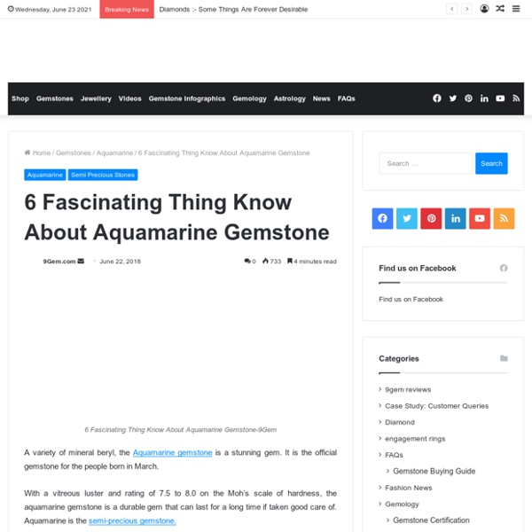 6 Fascinating Thing Know About Aquamarine Gemstone - 9Gem.com