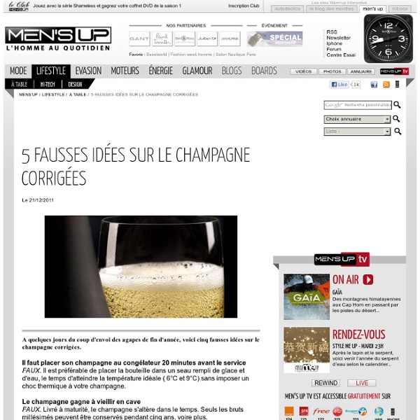 5 fausses idées sur le champagne corrigées - Vin et spiritueux - ART DE VIVRE - Men's Up : L'homme au Quotidien