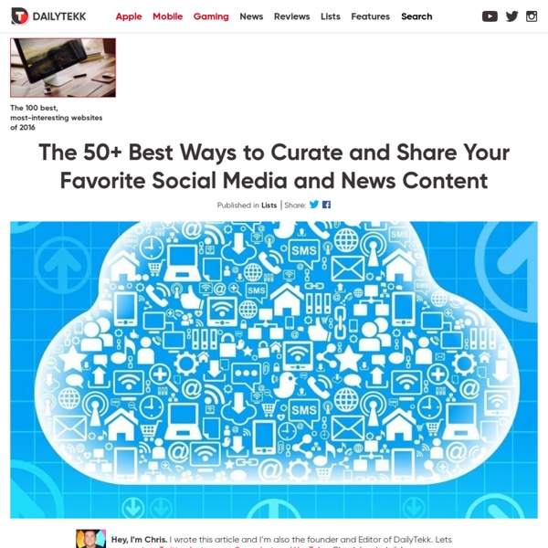 The 50+ Best Ways to Curate and Share Your Favorite Social Media and News Content