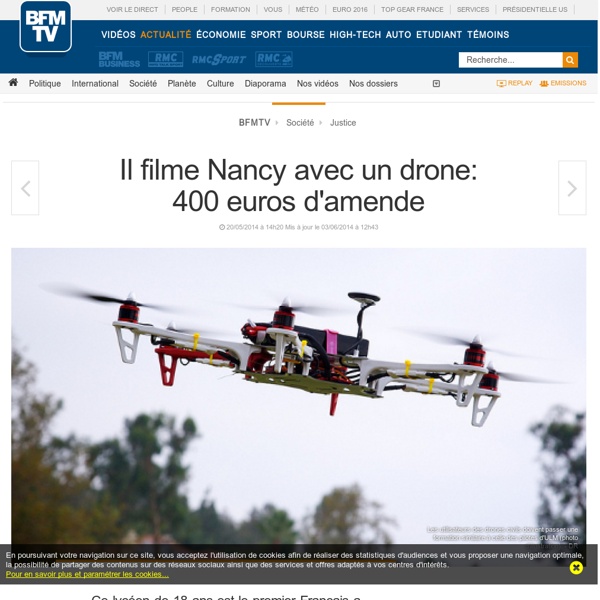 Il filme Nancy avec un drone: 400 euros d'amende