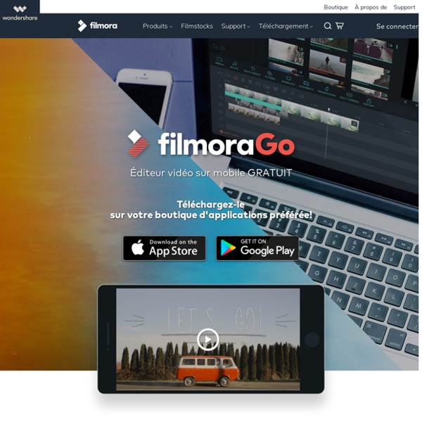 Choix n°2 - Appli de montage gratuite: FilmoraGo (Android et Iphone)