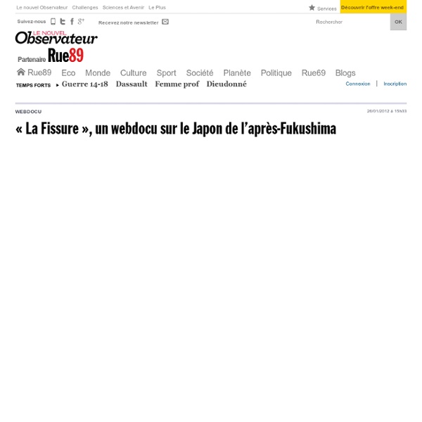 « La Fissure », un webdocu sur le Japon de l'après-Fukushima