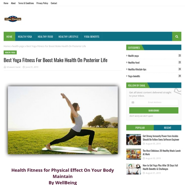 Best Yoga Fitness For Boost Make Health On Posterior Life