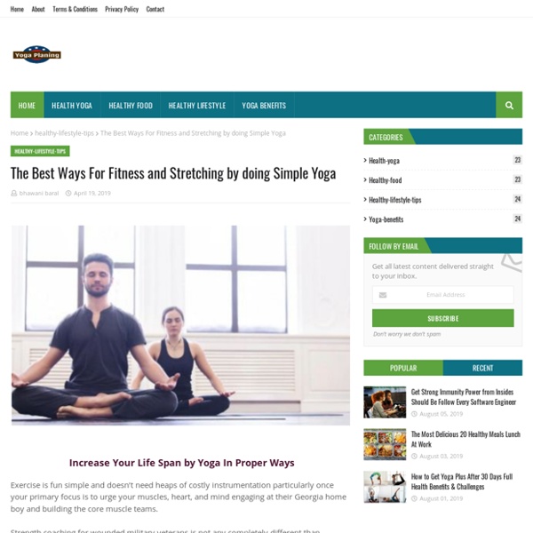 The Best Ways For Fitness and Stretching by doing Simple Yoga