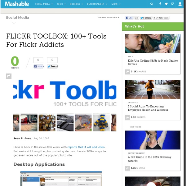 FLICKR TOOLBOX: 100+ Tools For Flickr Addicts