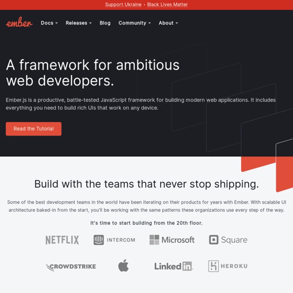 Ember.js - A framework for creating ambitious web applications.