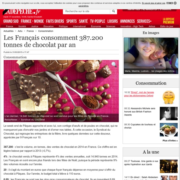 Les Français consomment 387.200 tonnes de chocolat par an - 31/03/2015 - ladepeche.fr