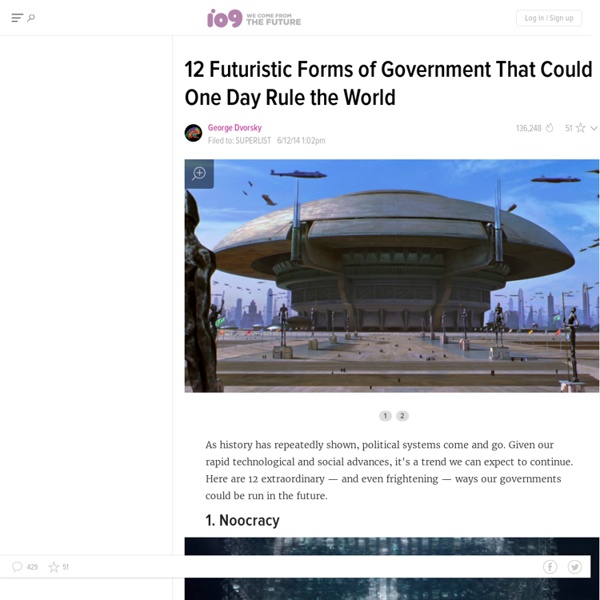 12 Futuristic Forms of Government That Could One Day Rule the World