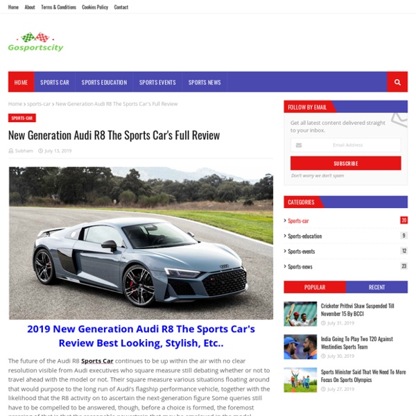 New Generation Audi R8 The Sports Car's Full Review