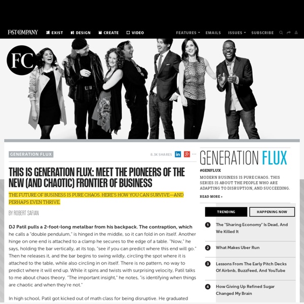 This Is Generation Flux: Meet The Pioneers Of The New (And Chaotic) Frontier Of Business