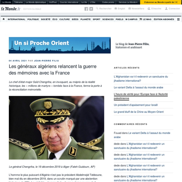 Les généraux algériens relancent la guerre des mémoires avec la France – Un si Proche Orient