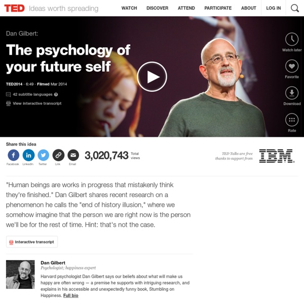 Dan Gilbert: The psychology of your future self