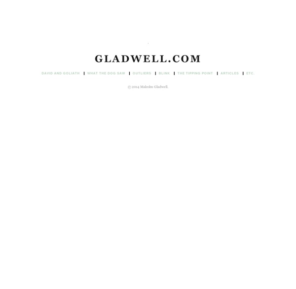 Gladwell dot com - malcolm gladwell, blink, tipping point and new yorker articles
